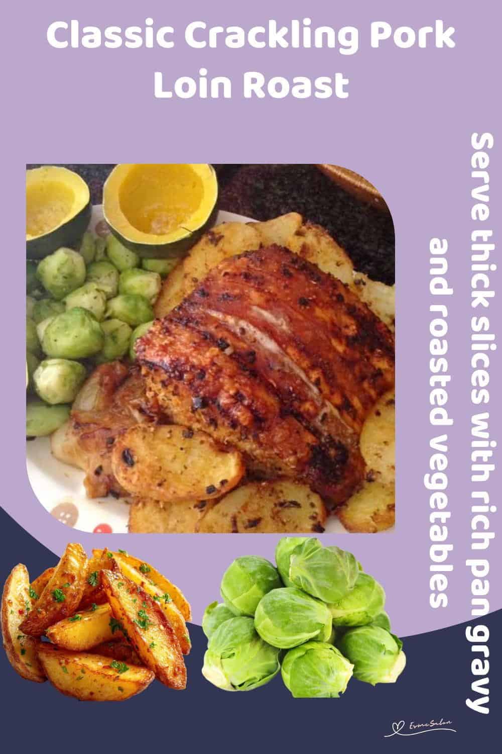 An image of Crackling Pork Loin Roast with roasted potato, Brussels Sprouts and squash