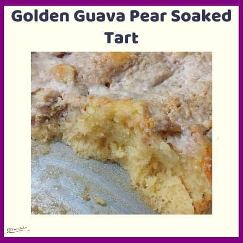 An image of a Golden Guava Pear Soaked Tart
