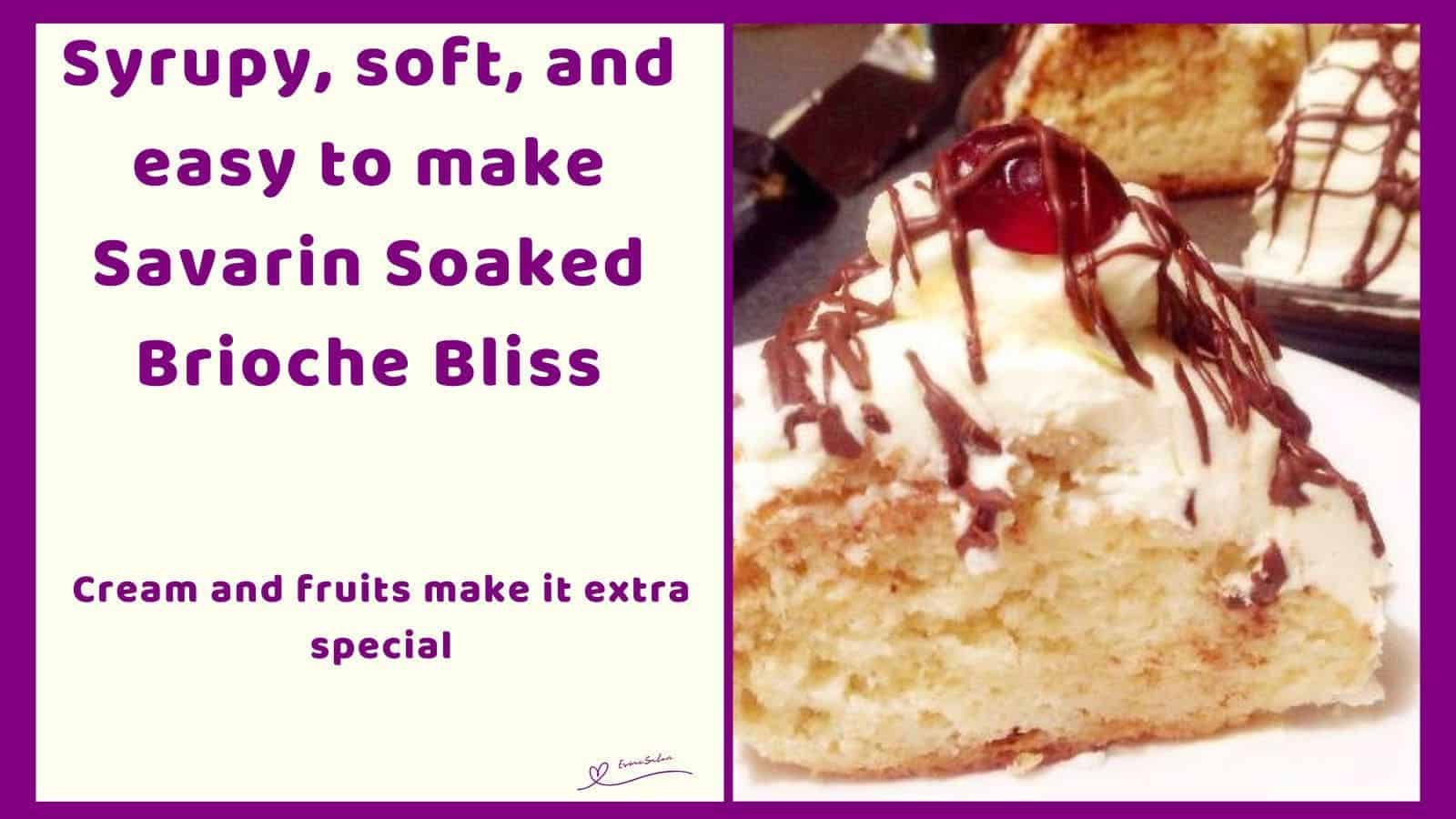 an image of a Savarin Soaked Brioche Bliss topped with cream and chocolate drizzle