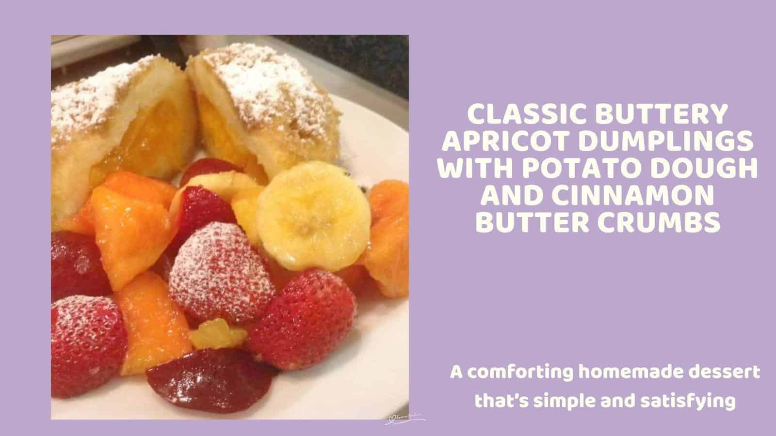 An image of Buttery Apricot Dumplings with Buttery Breadcrumb Coating