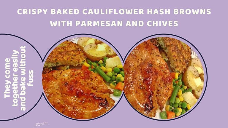 An image of Crispy Baked Cauliflower Hash Browns served with chicken, veggies and potatoes