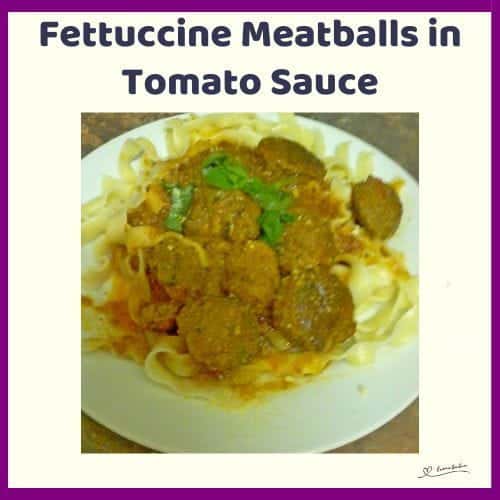 An image of a bowl of Fettuccine Meatballs in Tomato Sauce