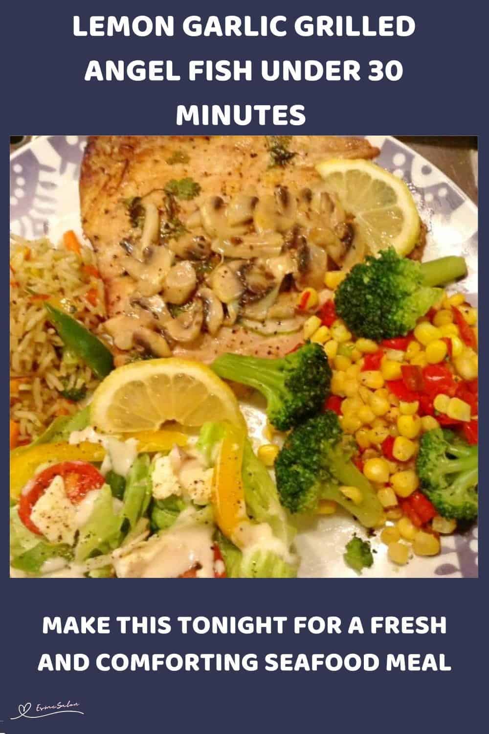 An image of a plate with Lemon Garlic Grilled Angel Fish, rice and veggies