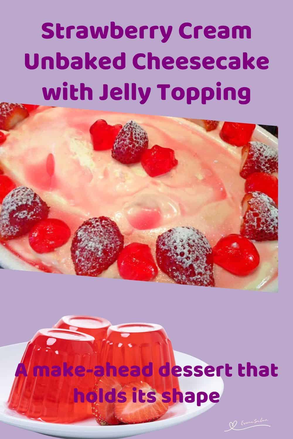 An image of a bowl filled with a Strawberry Cream Unbaked Cheesecake and decorated with strawberry jellie and fresh strawberries