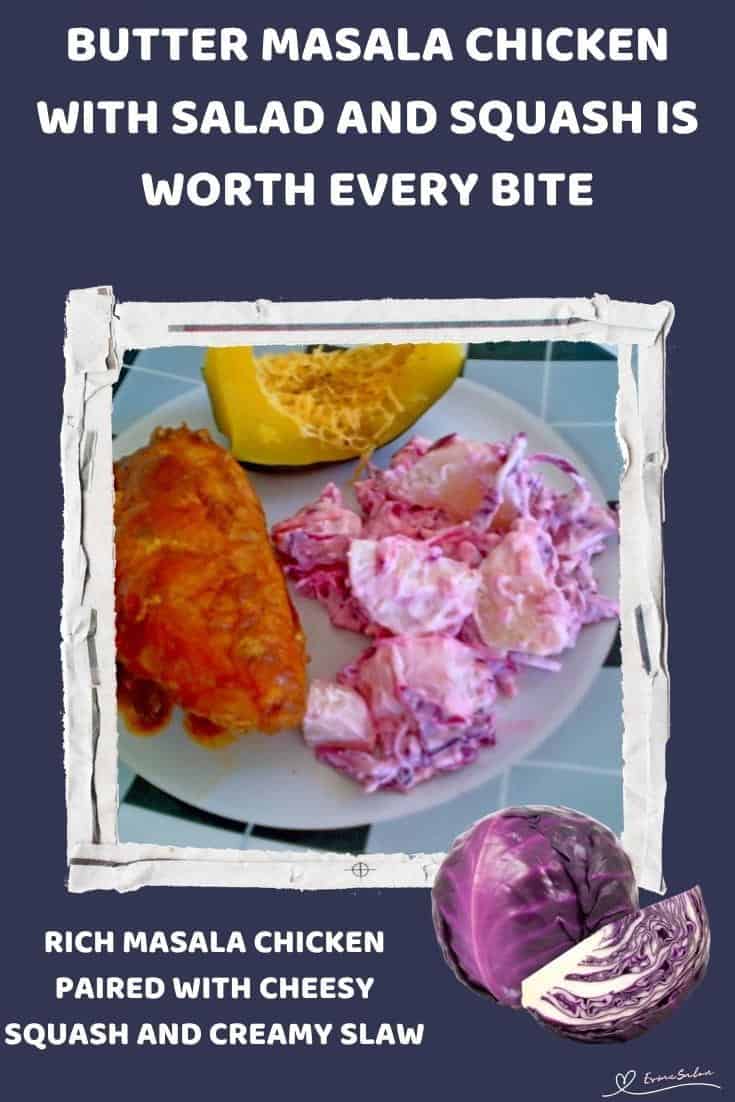 An image of a plate filled with Butter Masala Chicken with Warm Coleslaw Salad and Cheesy Squash