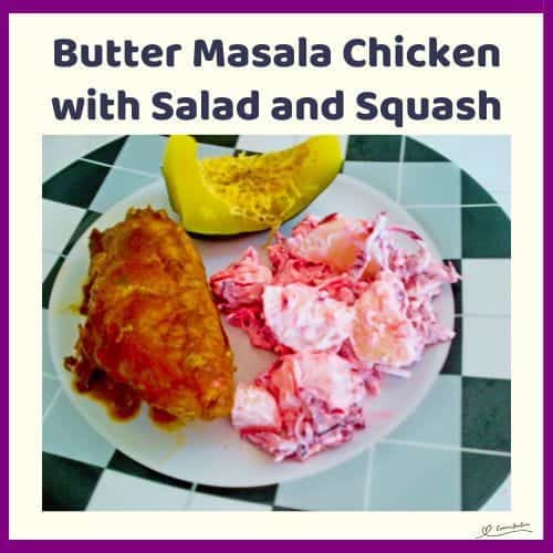 An image of a plate filled with Butter Masala Chicken with Warm Coleslaw Salad and Cheesy Squash