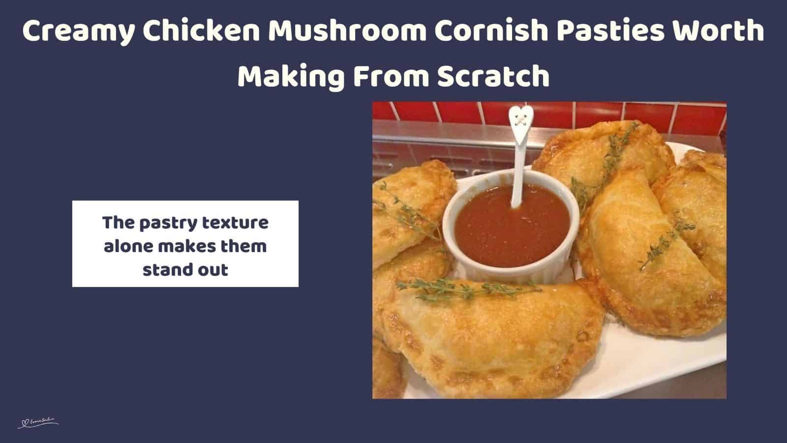 An image of Chicken Mushroom Cornish Pasties with a homemade sauce