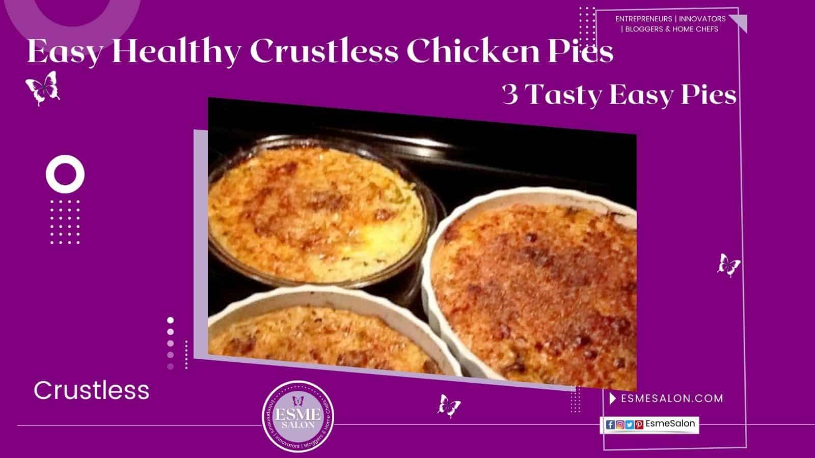 Easy Healthy Crustless Chicken Pies from one mixture