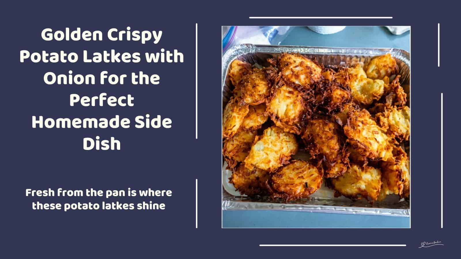 An image of Crispy Potato Latkes in a tinfoil container