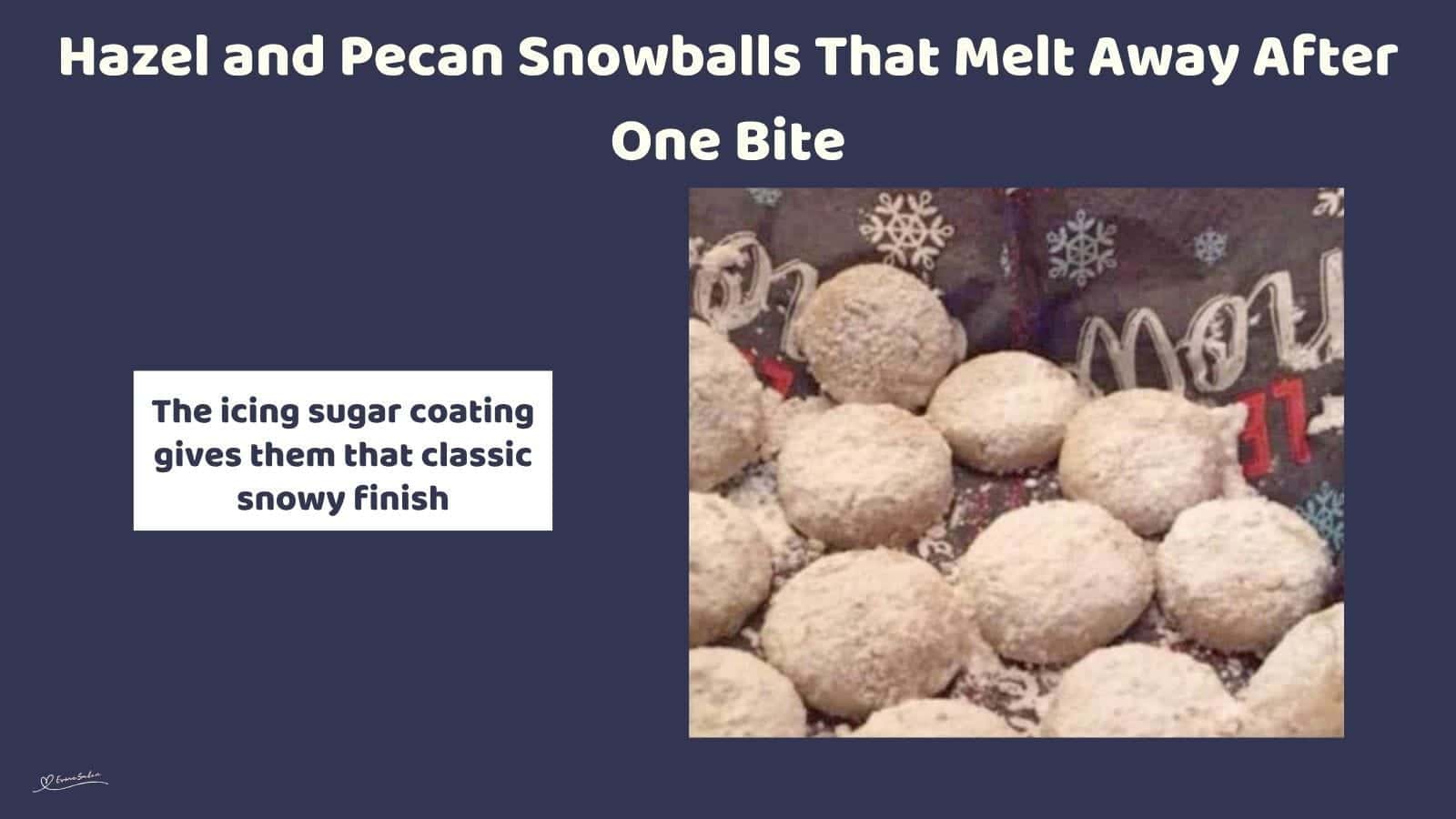 An image of Hazel and Pecan Snowballs covered in icing sugar