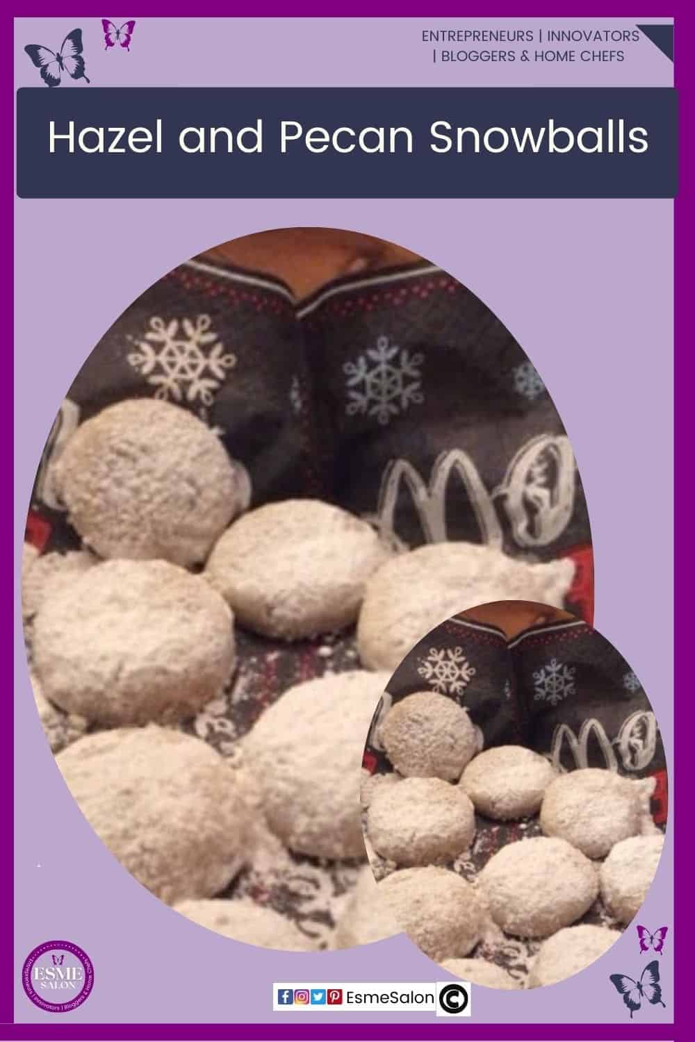 an image of a bunch of Hazel and Pecan Snowballs made of ground nuts and placed on a "let it snow" napkin