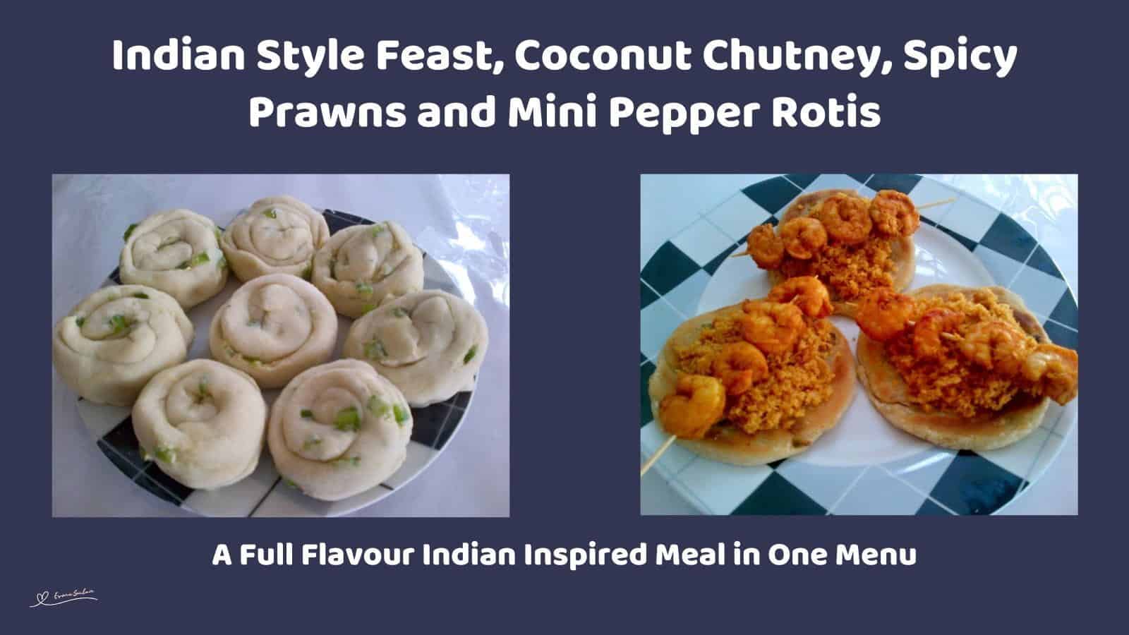 An image of Coconut Chutney topped with Spicy Prawns and Green Peppery Rotis on the side