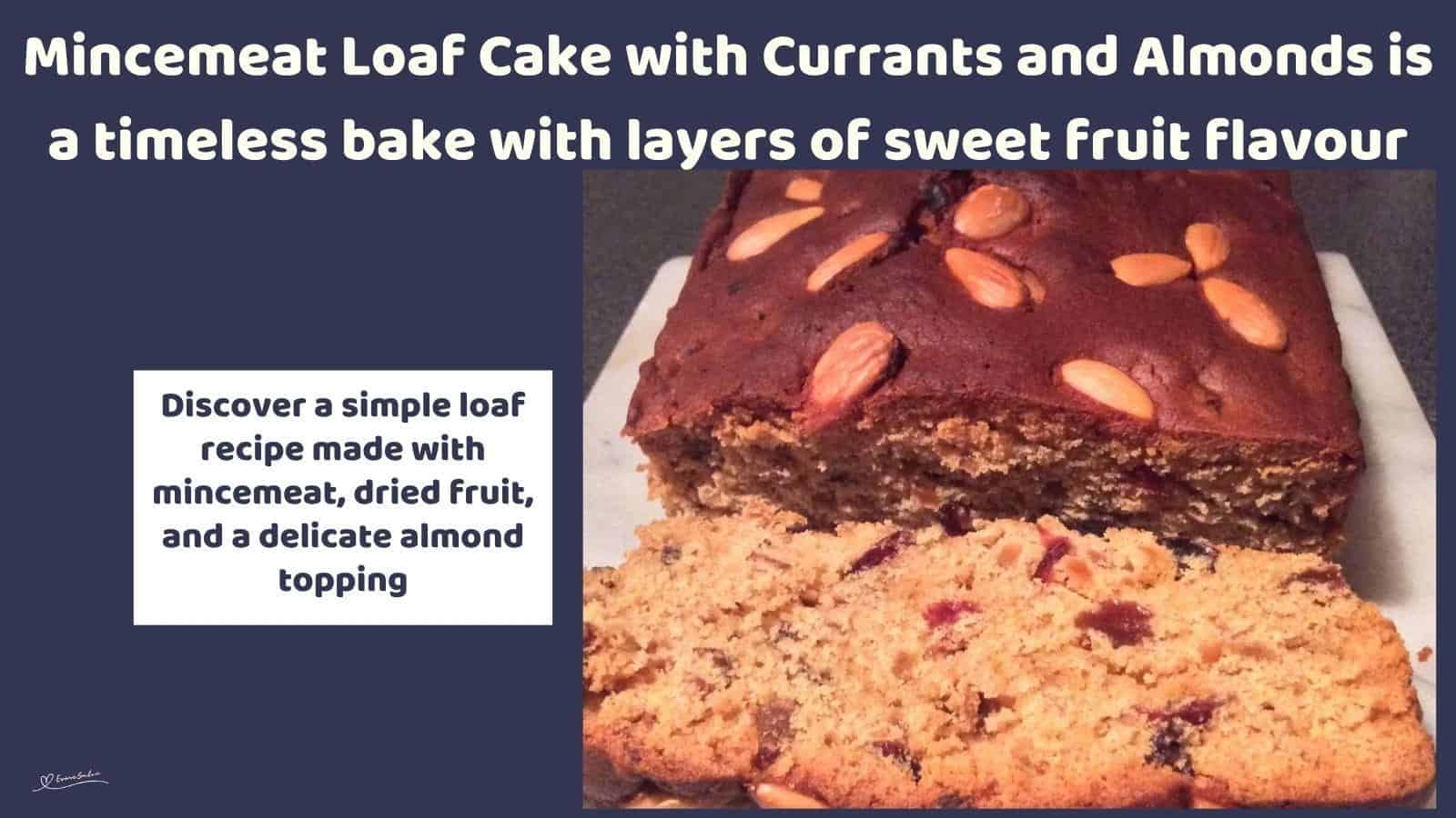 an image of a sliced Mincemeat Loaf Cake with Currants and Almonds