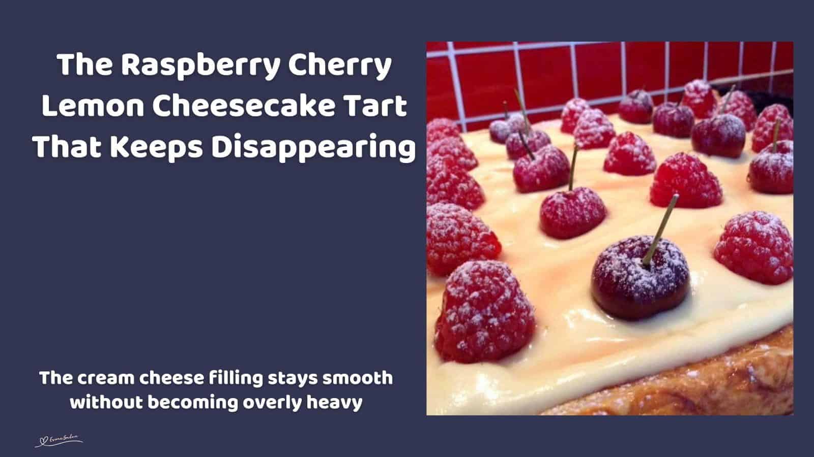 An image of a Raspberry Cherry Lemon Cheesecake Tart