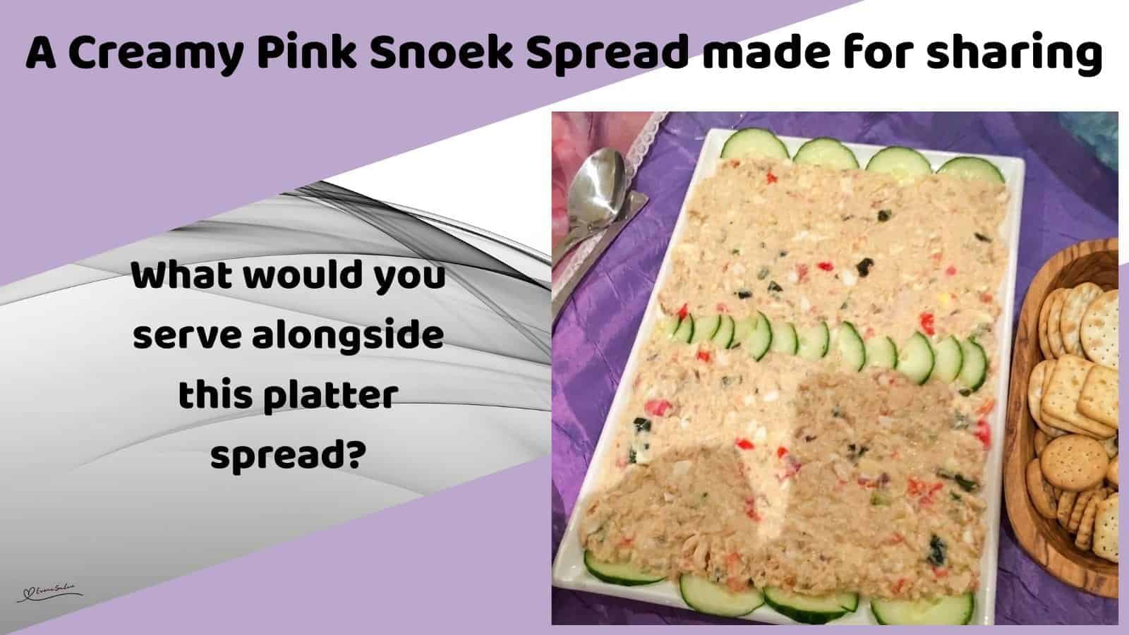 An image of a platter with a Pink Creamy Snoek Spread with dill cucumbers, finely chopped hard-boiled egg and chopped tomato