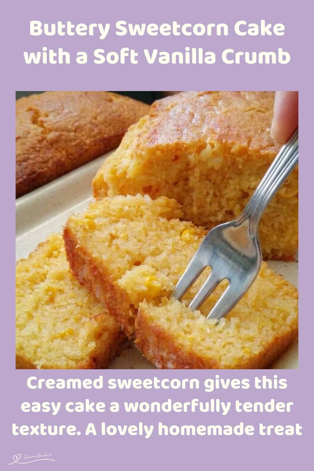 An image of a Buttery Sweetcorn Cake in a loaf form and sliced