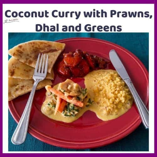 An image of an Indian meal of Hearty Coconut Curry with Prawns, Dhal and Greens