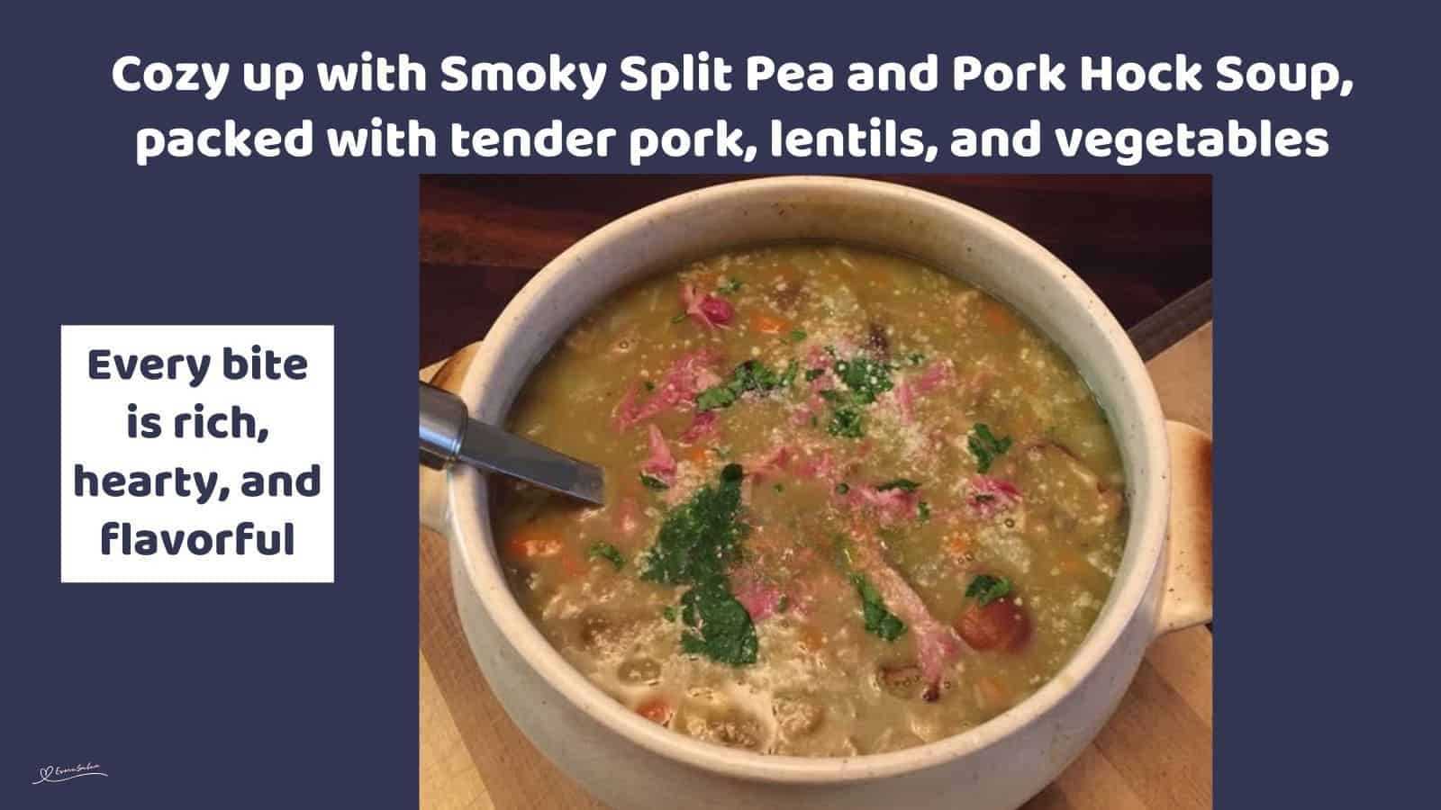 An image of a soup bowl with Smoky Split Pea and Pork Hock Soup