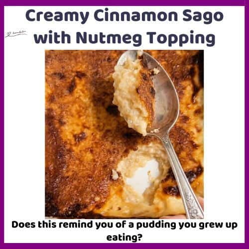 An image of a dish with Baked Creamy Cinnamon Sago with Nutmeg Topping