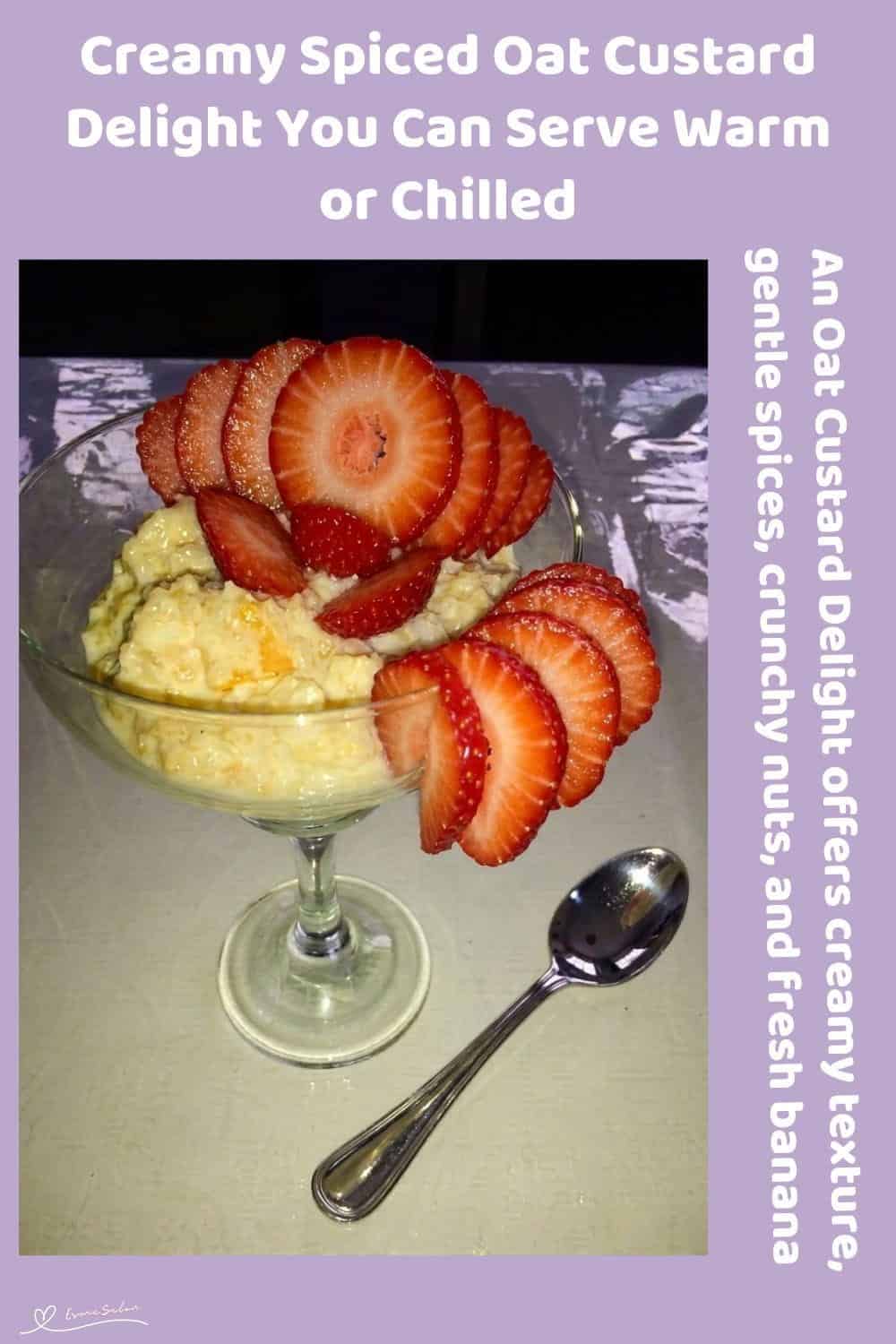 An image of a Glass with A Creamy Spiced Oat Custard Delight with banana and pieces of nuts, served with strawberry