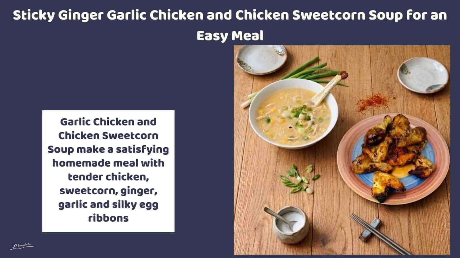An image of a plate of Sticky Ginger Garlic Chicken together with a bowl of Sweetcorn Soup on the side