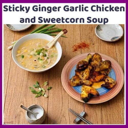 An image of a plate of Sticky Ginger Garlic Chicken together with a bowl of Sweetcorn Soup on the side