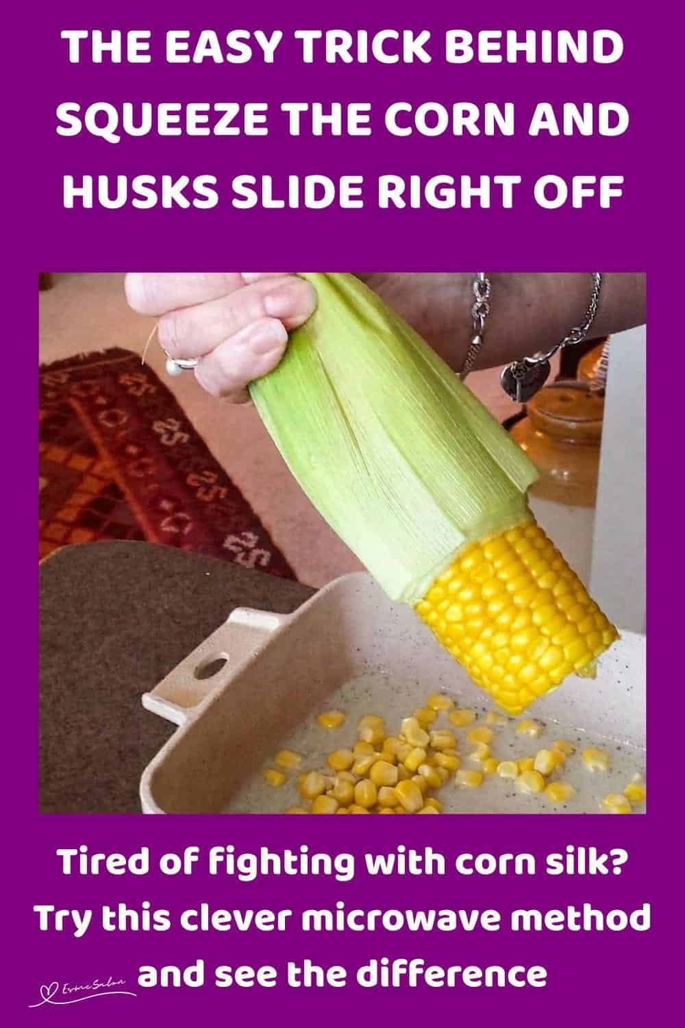An image of how to prepare Corn on the Cob and remove the husk and silk, one easy tip