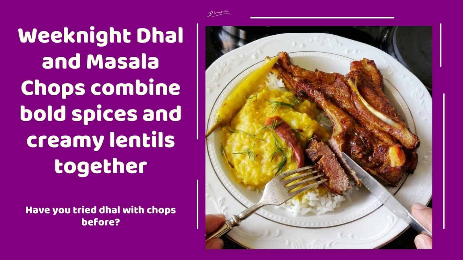 An image of a plate filled with Buttery Dhal with Garlic and Juicy Masala Chops