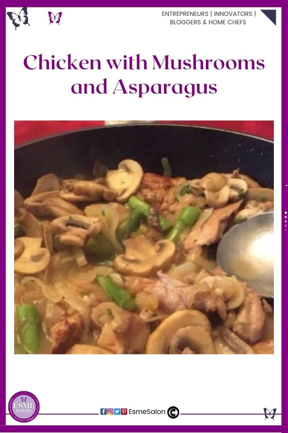 an image of a pan filled with delicious Chicken with Mushrooms and Asparagus in a rich sauce