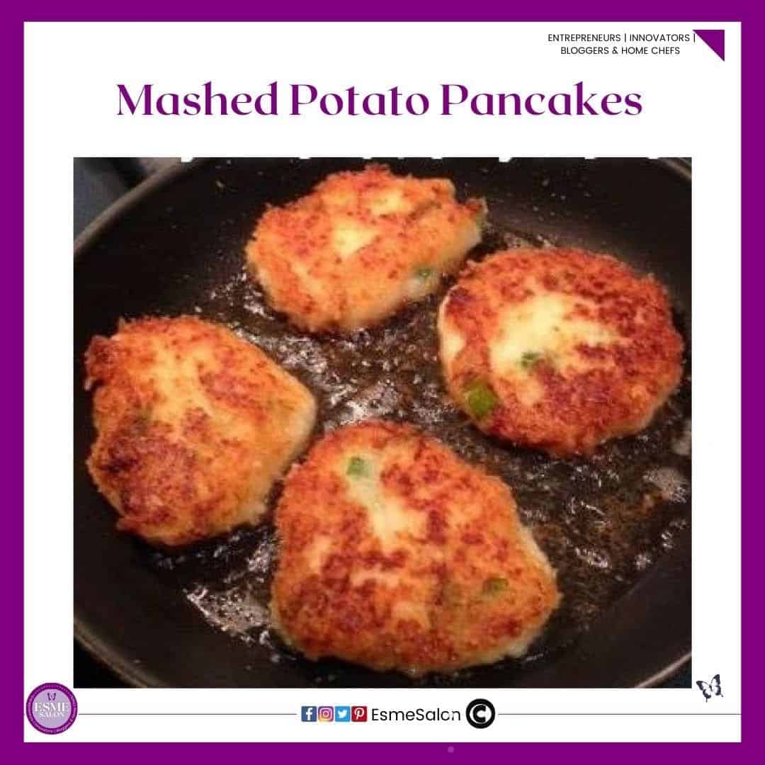 an image of 4 Cheesy Potato Pancakes in a pan