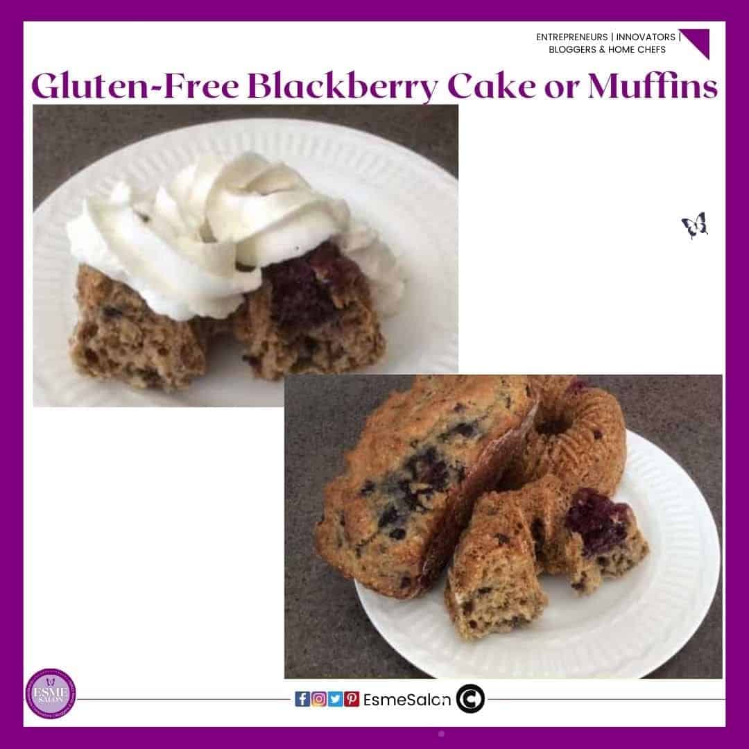 an image of a Bundt form mini Gluten-Free Blackberry Cake or Muffins plated with cream and one plated to show the inside with the berries