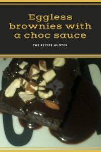 Eggless brownies with a choc sauce