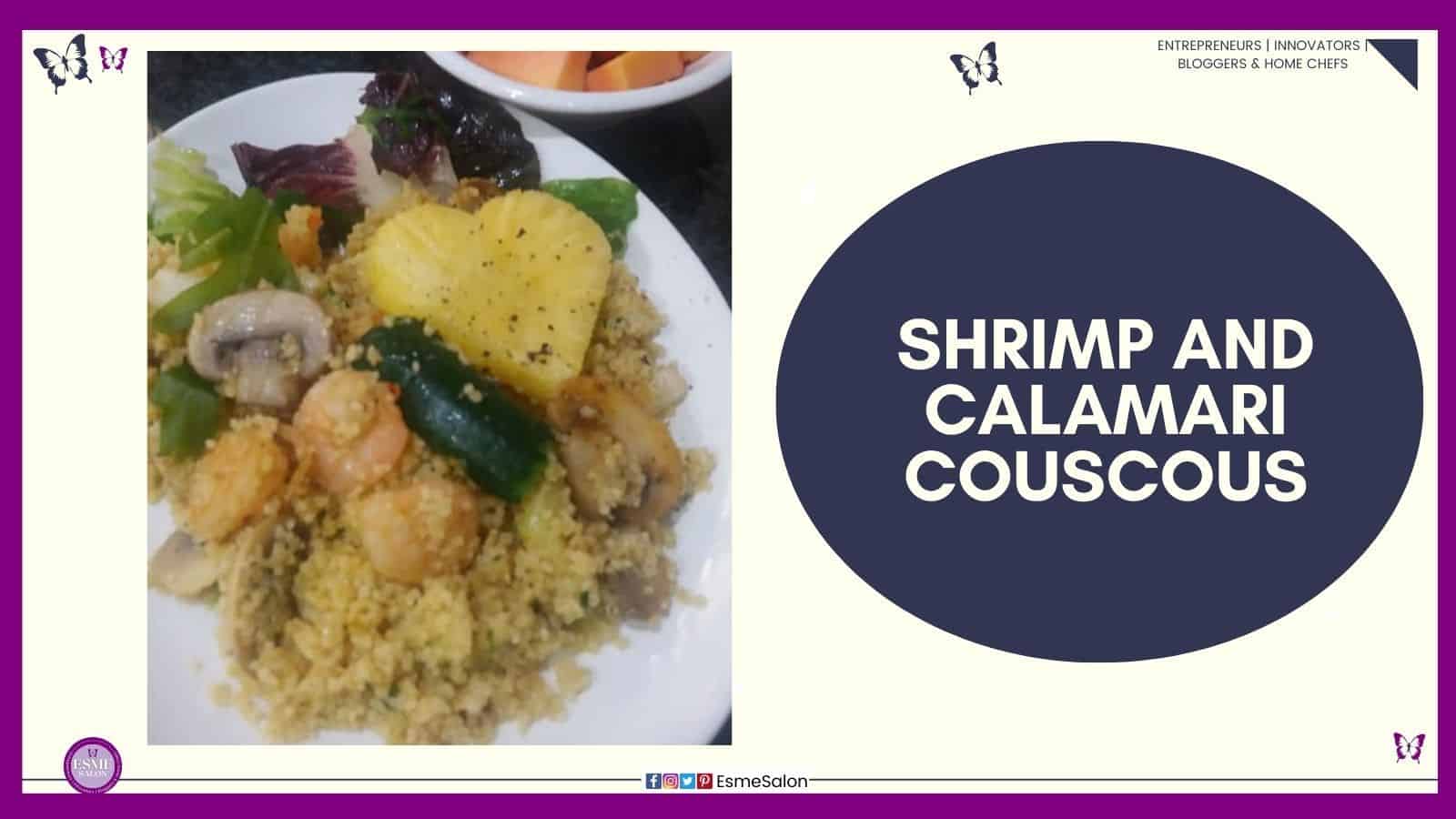 an image of a white serving platter with Shrimp and Calamari Couscous and a side of fruit salad