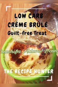 Low Carb Créme Brûlé is sugar-free and guilt-free