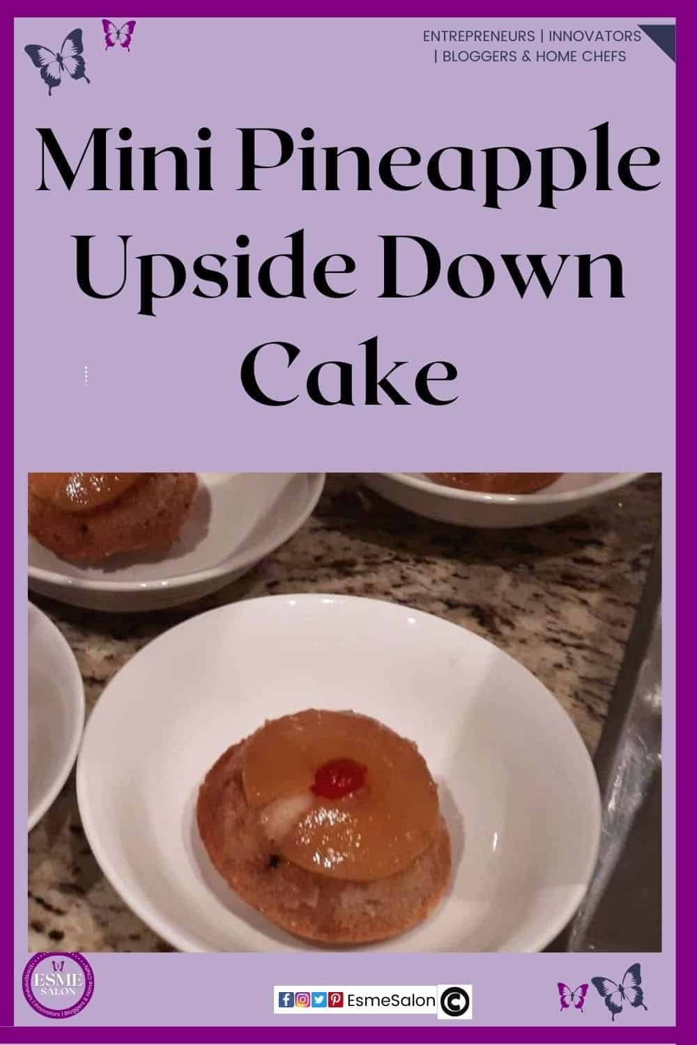 an image of 4 white dessert bowls with a Mini Pineapple Upside Down Cake with a pineapple ring and cherry on the top