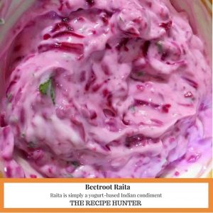 eetroot Raita is simply a yogurt-based Indian condiment