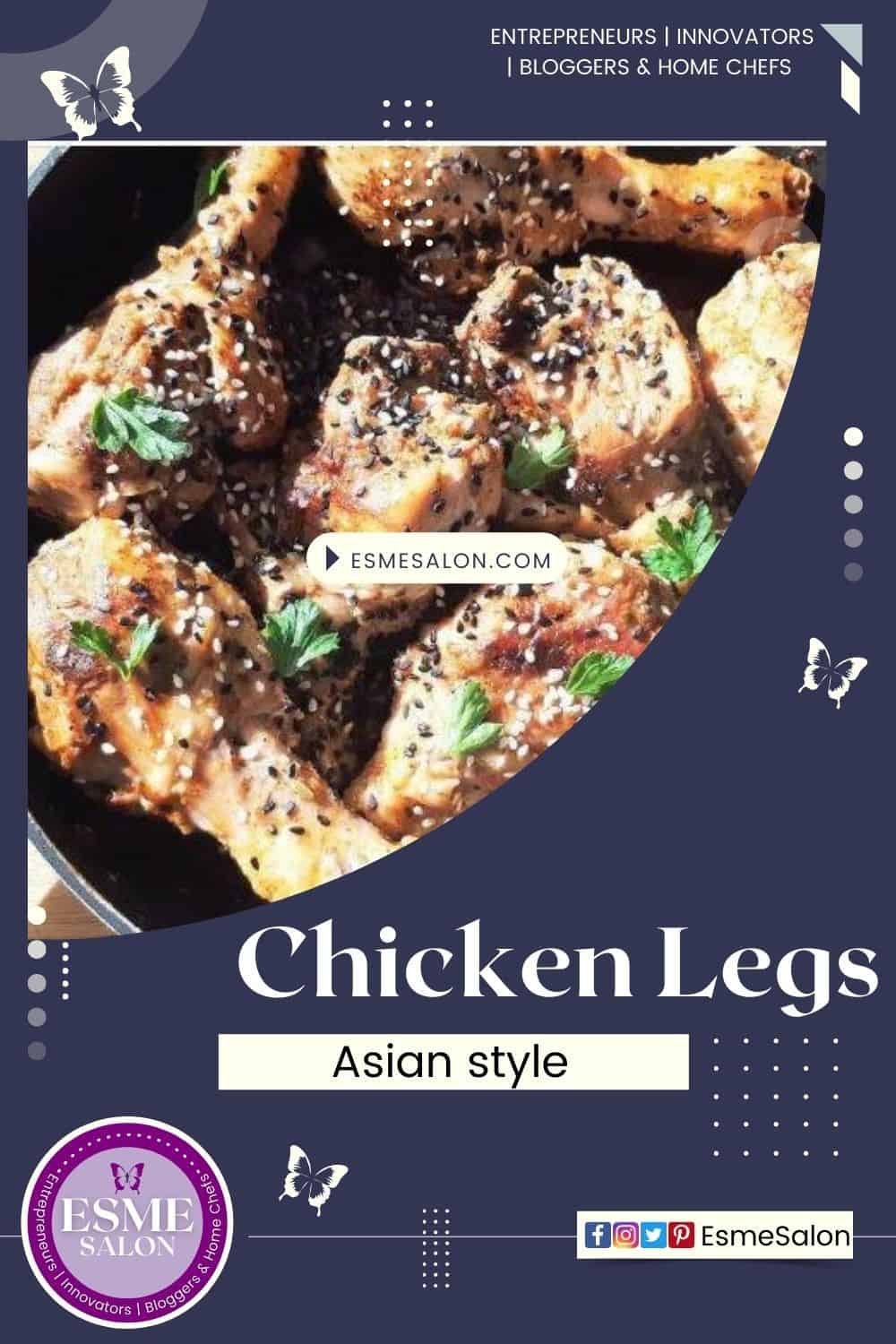 Chicken Legs prepared Asian Style and topped with sesame seed and parsley