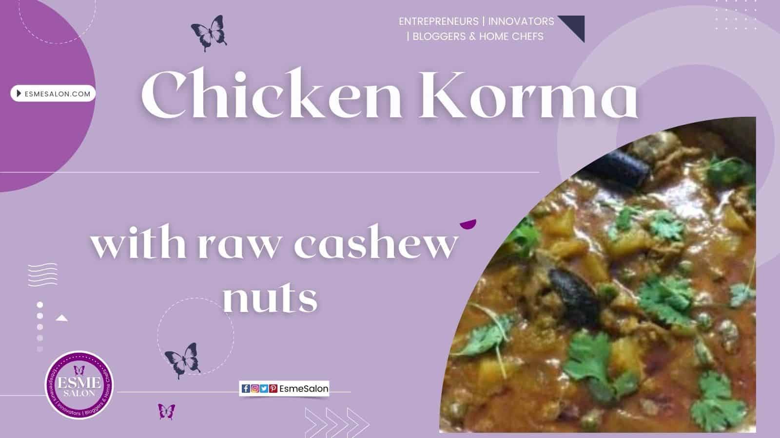 Chicken Korma with cashew nuts and chili