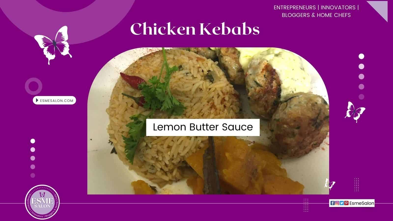 Chicken Kebabs with Lemon Butter Sauce served on rice