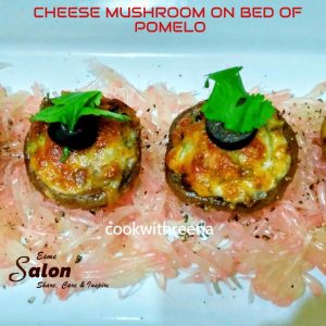 Super Delicious Cheese Mushroom on Bed of Pomelo