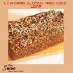 Low Carb, Gluten-free Seed Loaf