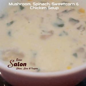 Mushroom, Spinach, Sweetcorn & Chicken Soup