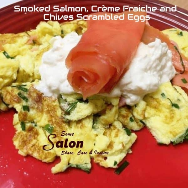 Smoked Salmon, Crème Fraiche and Chives Scrambled Eggs