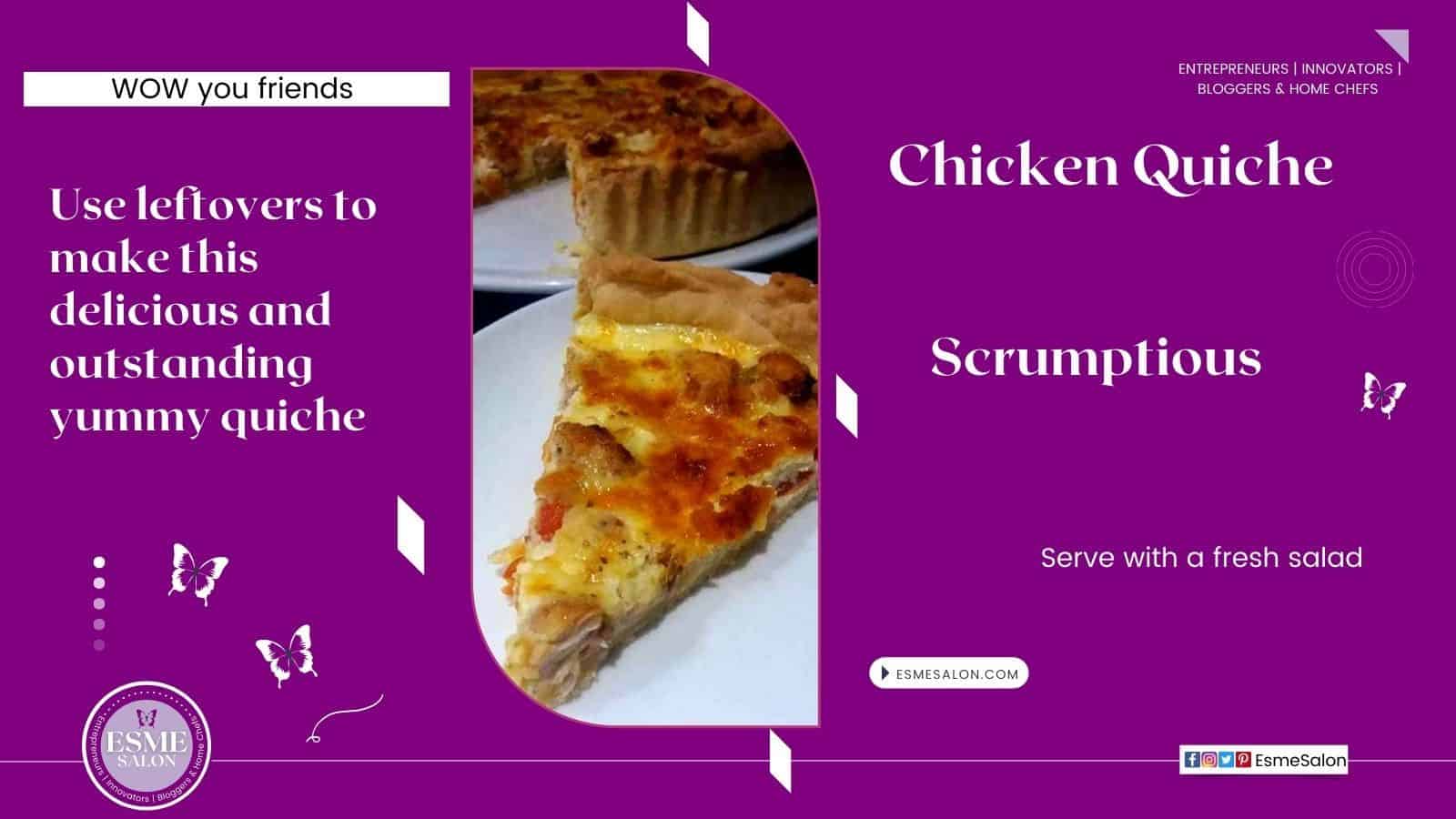 An image of a slice of Chicken Quiche made from left over cooked chicken
