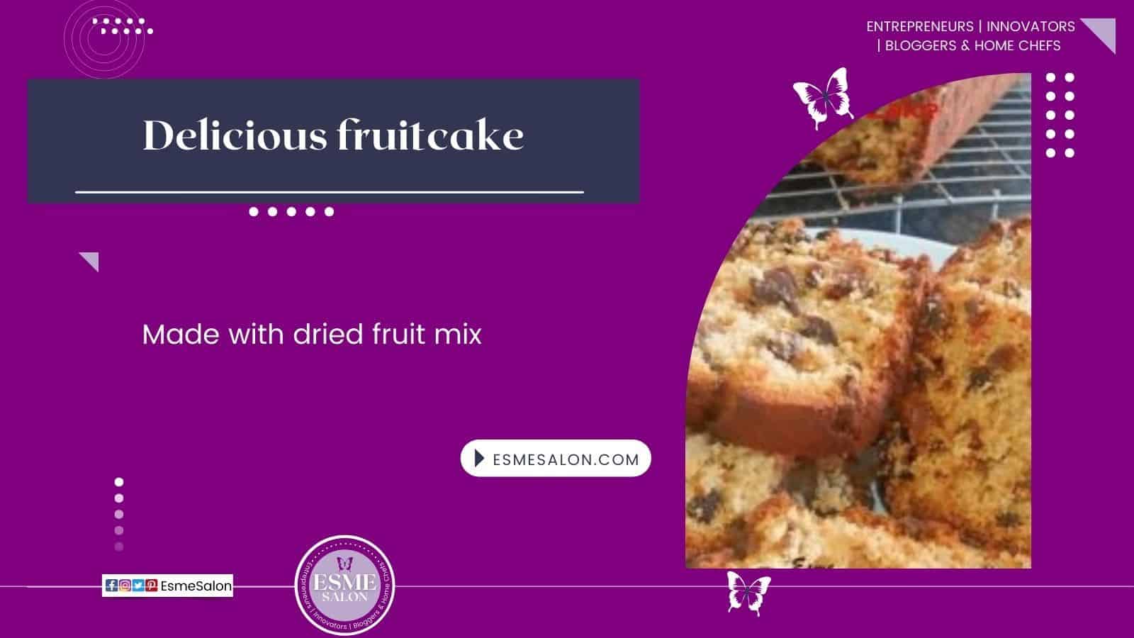 An image of slices of Delicious fruitcake made with dried fruit
