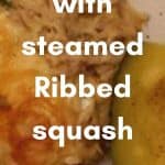 Tuna dish accompanies with steamed Ribbed squash