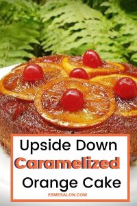 Upside Down Caramelized Orange Cake