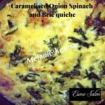 Caramelised Onion Spinach and Brie quiche