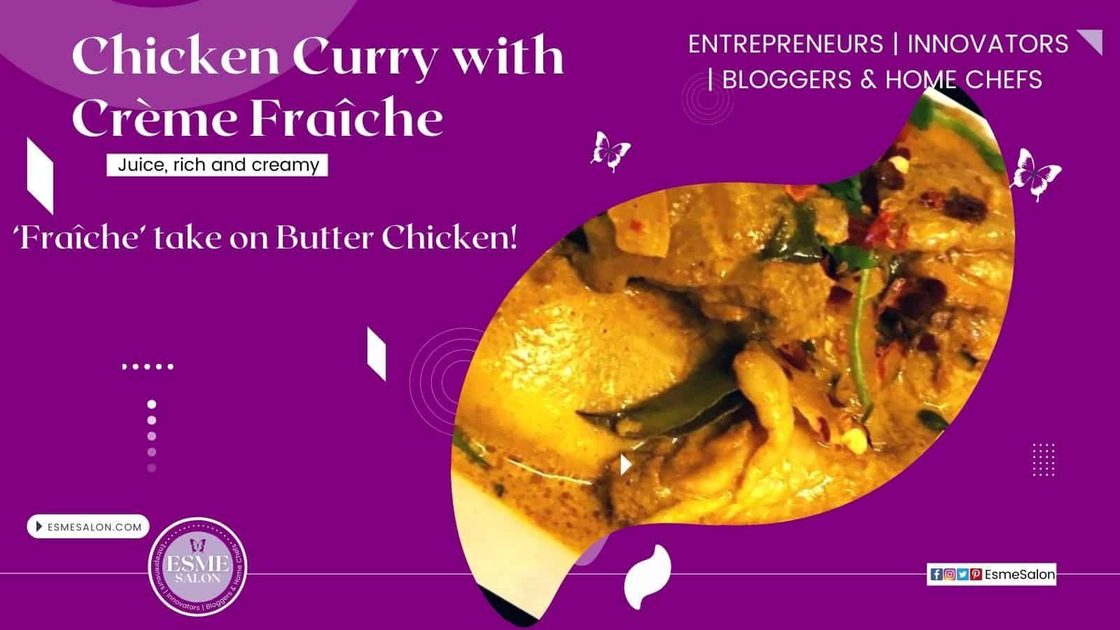 Chicken Curry with Crème Fraîche ala Butter chicken very similar to butter chicken