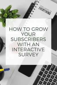 How to Grow your Subscribers with an Interactive Survey